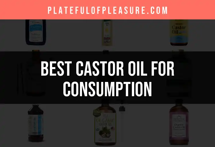 17 Top Castor Oil for Consumption Picks