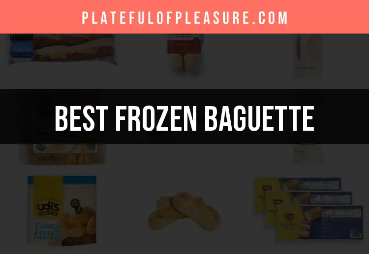 Top 10 Frozen Baguettes for Perfect Crust featured