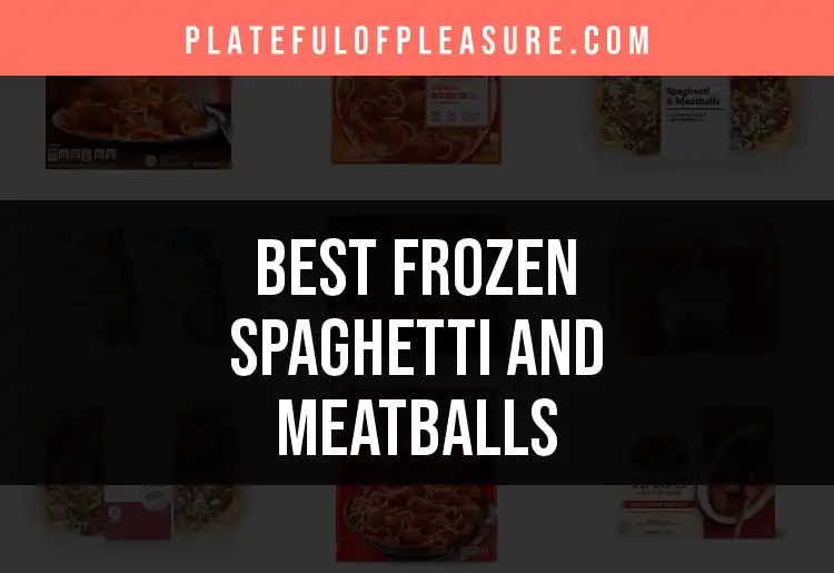 Top 14 Frozen Spaghetti and Meatballs That Won't Disappoint