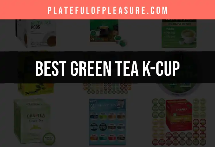14 Green Tea K-Cups You Need to Try featured