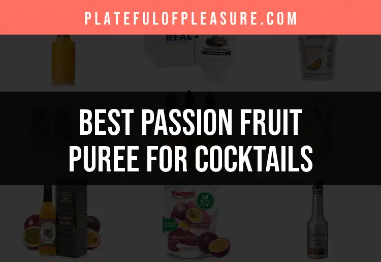 11 Bright and Fabulous Passion Fruit Purees for Cocktails featured