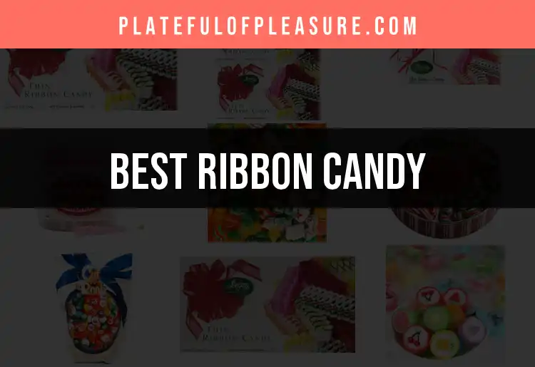 Top 10 Ribbon Candy Delights You Need to Try