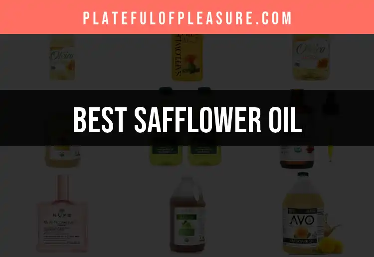 13 Safflower Oils to Elevate Your Cooking Game