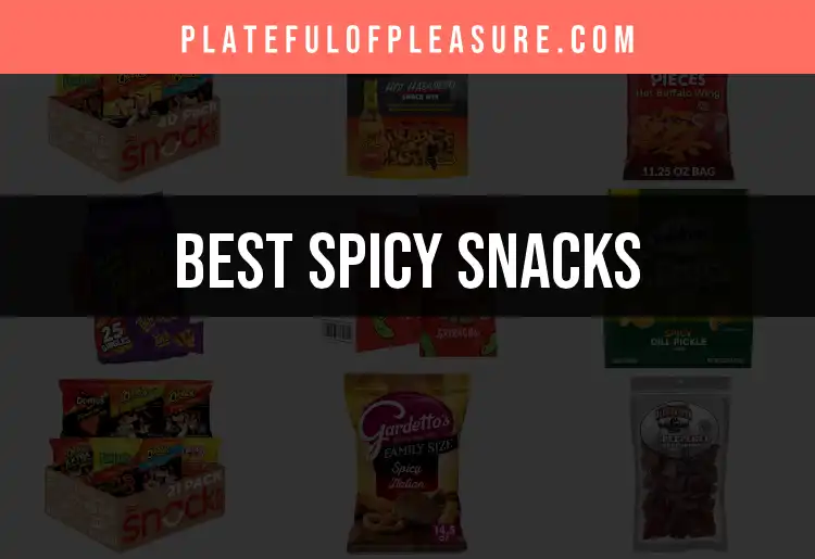 14 Irresistible Spicy Snacks You Need to Try featured
